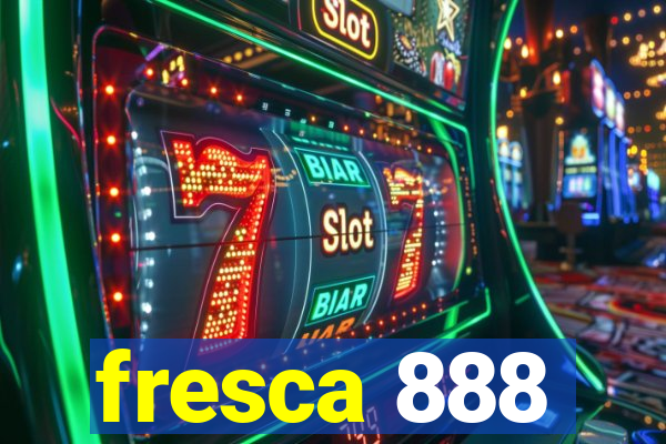 fresca 888